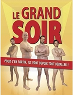 Book the best tickets for Le Grand Soir - La Comedie D'aix - Aix En Provence - From September 8, 2023 to October 18, 2023