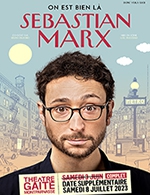 Réservez les meilleures places pour Sebastian Marx - On Est Bien La - La Gaîté-montparnasse - Du 3 juin 2023 au 8 juillet 2023