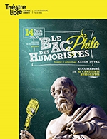 Book the best tickets for Le Bac Philo Des Humoristes - Le Theatre Libre -  June 14, 2023