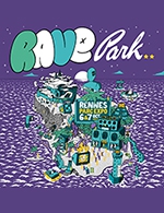 Réservez les meilleures places pour Rave Park - Billet 1 Jour - Parc Expo Rennes Aeroport - Du 6 octobre 2023 au 7 octobre 2023