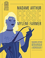 Book the best tickets for Madame Arthur Fesse Mylene Farmer ! - Theatre Femina -  Oct 6, 2023