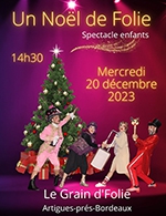 Book the best tickets for Un Noël De Folie - Le Grain D'folie -  December 20, 2023