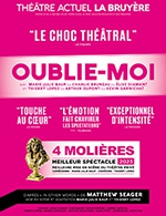 Réservez les meilleures places pour Oublie-moi - Theatre La Bruyere - Du 29 août 2023 au 30 mars 2024