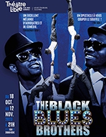 Book the best tickets for The Black Blues Brothers - Le Theatre Libre - From October 18, 2023 to November 12, 2023
