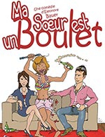 Book the best tickets for Ma Soeur Est Un Boulet - Comedie La Rochelle - From October 6, 2023 to October 22, 2023