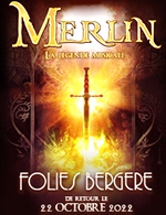 Réservez les meilleures places pour Merlin, La Legende Musicale - Les Folies Bergere - Du 25 octobre 2023 au 7 janvier 2024