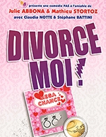 Réservez les meilleures places pour Divorce Moi ! - La Comedie De Nice - Le 10 juin 2023