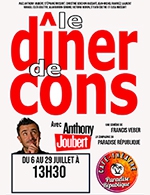 Book the best tickets for Le Diner De Cons - Paradise Republique - From July 6, 2023 to July 29, 2023