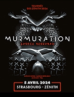 Réservez les meilleures places pour Murmuration - Zenith Europe Strasbourg - Le 5 avril 2024
