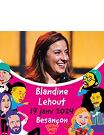 Réservez les meilleures places pour Blandine Lehout - Le Scenacle - Le 19 janvier 2024