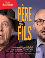 Book the best tickets for Pere Ou Fils - Theatre Des Salinieres - From February 2, 2024 to February 24, 2024