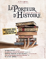 Book the best tickets for Le Porteur D'histoire - Theatre 100 Noms - From October 6, 2023 to October 29, 2023