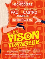 Book the best tickets for Le Vison Voyageur - Theatre De La Michodiere - From July 12, 2023 to July 30, 2023