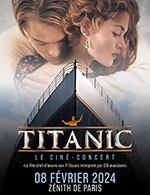 Book the best tickets for Titanic Le Cine-concert - Zenith Paris - La Villette -  February 8, 2024