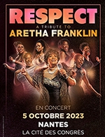 Réservez les meilleures places pour Respect - Auditorium 800 - Cite Des Congres - Le 5 octobre 2023