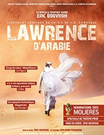 Réservez les meilleures places pour Lawrence D'arabie - Theatre Pierre Cravey - Le 16 décembre 2023