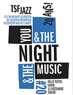Réservez les meilleures places pour You & The Night & The Music #20 - Salle Pleyel - Le 11 décembre 2023