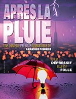Book the best tickets for Apres La Pluie - Theatre Victoire - From September 20, 2023 to November 28, 2023
