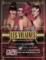 Book the best tickets for Les Vilaines - La Gaîté-montparnasse - From October 11, 2023 to February 29, 2024