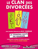 Réservez les meilleures places pour Le Clan Des Divorcées - Palais Des Congres - Le 10 janv. 2024