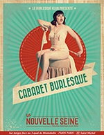 Réservez les meilleures places pour Le Cabaret Burlesque - La Nouvelle Seine - Du 15 septembre 2023 au 29 juin 2024