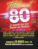 Book the best tickets for Totalement 80 - Salle Des Marinieres -  Mar 24, 2024