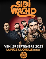 Book the best tickets for Sidi Wacho - La Puce A L'oreille -  September 29, 2023