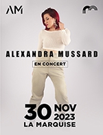 Book the best tickets for Alexandra Mussard - La Marquise -  November 30, 2023