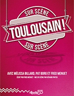 Réservez les meilleures places pour Toulousain ! - Studio 55 - Du 17 novembre 2023 au 27 décembre 2023