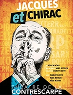 Réservez les meilleures places pour Jacques Et Chirac - Theatre De La Contrescarpe - Du 16 août 2023 au 30 avril 2024