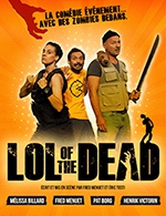 Réservez les meilleures places pour Lol Of The Dead - Studio 55 - Du 7 octobre 2023 au 4 novembre 2023