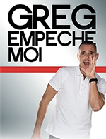 Réservez les meilleures places pour Greg Empêche Moi - Theatre Bo Saint-martin - Du 6 octobre 2023 au 15 décembre 2023