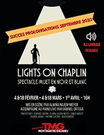 Réservez les meilleures places pour Lights On Chaplin - Theatre Montmartre Galabru - Du 23 septembre 2023 au 13 janvier 2024