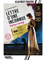 Réservez les meilleures places pour Lettre D'une Inconnue - A La Folie Theatre - Petite Folie - Du 1 sept. 2023 au 25 nov. 2023