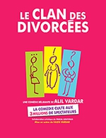 Réservez les meilleures places pour Le Clan Des Divorcees - Espace Les Vikings - Le 9 novembre 2023