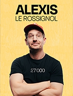 Book the best tickets for Alexis Le Rossignol - Salle Coppelia -  Mar 22, 2024
