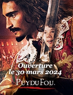 Book the best tickets for Puy Du Fou - Billets Dates 2024 - Puy Du Fou - From March 30, 2024 to November 3, 2024