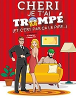 Réservez les meilleures places pour Cheri Je T’ai Trompé ! - Comedie Du Havre - Du 14 décembre 2023 au 24 décembre 2023