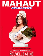 Réservez les meilleures places pour Mahaut Drama Dans Drama Queen - La Nouvelle Seine - Du 30 septembre 2023 au 23 décembre 2023