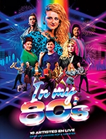 Book the best tickets for In My 80's - Diner Spectacle - Casino Barriere Lille - From November 24, 2023 to June 21, 2024