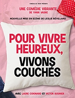 Book the best tickets for Pour Vivre Heureux, Vivons Couchés - Theatre Comedie De Tours - From Oct 4, 2023 to Dec 17, 2023