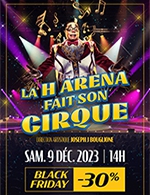Book the best tickets for La H Arena Fait Son Cirque - H Arena - Palais Des Sports Beaulieu -  December 9, 2023