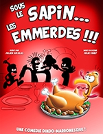 Réservez les meilleures places pour Sous Le Sapin Les Emmerdes !!! - Theatre Comedie De Tours - Du 22 novembre 2023 au 7 janvier 2024