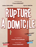 Book the best tickets for Rupture À Domicile - Theatre Comedie De Tours - From February 15, 2024 to February 18, 2024