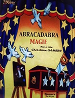 Book the best tickets for Abracadabra Magie - L'antre Magique - From October 4, 2023 to June 26, 2024