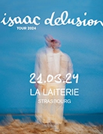 Réservez les meilleures places pour Isaac Delusion - La Laiterie - Le 21 mars 2024