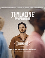Réservez les meilleures places pour Thylacine Symphonique - Theatre Antique - Le 22 juin 2024