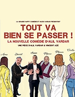 Book the best tickets for Tout Va Bien Se Passer - La Comedie De Nice - From October 19, 2023 to December 31, 2023