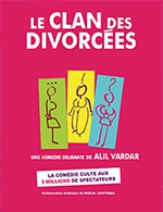 Réservez les meilleures places pour Le Clan Des Divorcees - Palais Des Congres Cap D'agde Mediterranee - Le 20 avril 2024