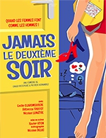 Book the best tickets for Jamais Le Deuxieme Soir - Theatre Trianon - From January 25, 2024 to June 27, 2024